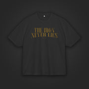 The Iron Never Lies — Oversized Tee